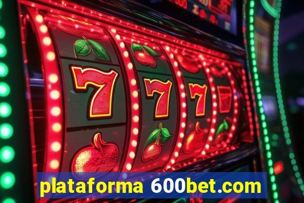 plataforma 600bet.com